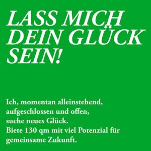 Text für eine Schaufensterwerbung "Lass mich deine Glück sein!"