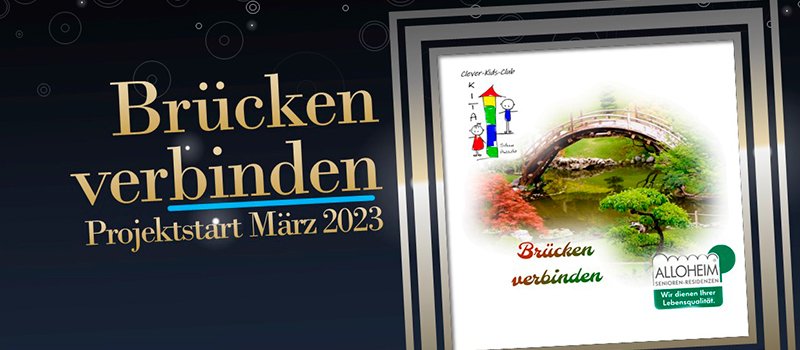 Grafik mit der Aufschrift „Brücken verbinden – Projektstart März 2023“. Im rechten Bereich ein Bild mit einer Brücke in einem japanischen Garten und Logos von Kita und Alloheim.