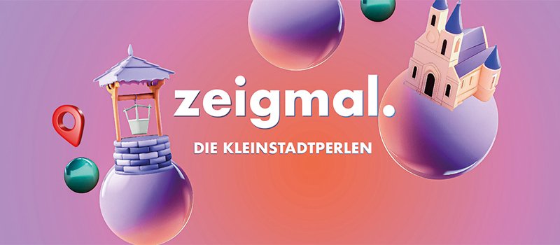 Stilisiertes Bild mit drei 3D-Illustrationen: ein Brunnen, ein Fachwerkhaus und eine Kirche, die auf lilafarbenen Kugeln schweben. Text: „zeigmal. Die Kleinstadtperlen.“