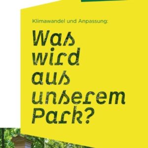Gelbes Buch-/Cover-Design mit grünem Text „Klimawandel und Anpassung: Was wird aus unserem Park?“ im Vordergrund.